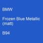 Preview: BMW, Frozen Blue Metallic (matt), B94.